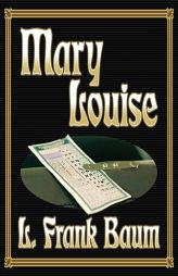Mary Louise by L. Frank Baum Paperback Book