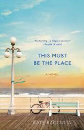 This Must Be the Place by Kate Racculia Paperback Book