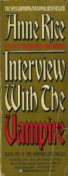Interview with the Vampire by Anne Rice Paperback Book