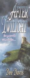 After Twilight by Dee Davis Paperback Book