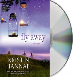 Fly Away by Kristin Hannah Paperback Book