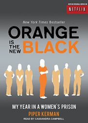 Orange is the New Black: My Year in a Women's Prison by Piper Kerman Paperback Book