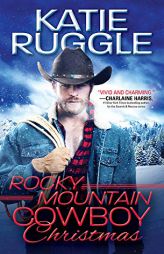Rocky Mountain Cowboy Christmas by Katie Ruggle Paperback Book