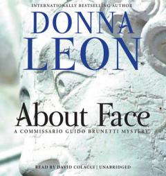 About Face: A Commissario Guido Brunetti Mystery by Donna Leon Paperback Book