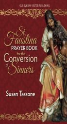 St. Faustina Prayer Book for the Conversion of Sinners by Susan Tassone Paperback Book