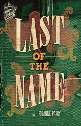 Last of the Name by Rosanne Parry Paperback Book