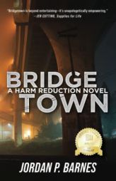 Bridgetown: A Harm Reduction Novel by Jordan P. Barnes Paperback Book