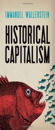 Historical Capitalism with Capitalist Civilization by Immanuel Wallerstein Paperback Book