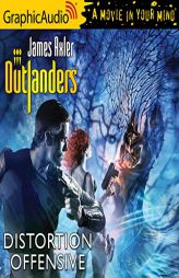 Distortion Offensive [Dramatized Adaptation]: Outlanders 55 (Outlanders) by James Axler Paperback Book