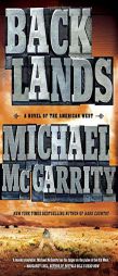 Backlands: A Novel of the American West by Michael McGarrity Paperback Book