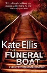 The Funeral Boat (The Wesley Peterson Murder Mysteries) by Kate Ellis Paperback Book