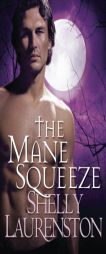 The Mane Squeeze by Shelly Laurenston Paperback Book