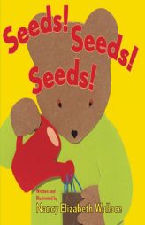 Seeds! Seeds! Seeds! by Nancy Elizabeth Wallace Paperback Book