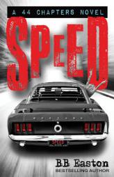Speed (A 44 Chapters Novel) (Volume 2) by Bb Easton Paperback Book