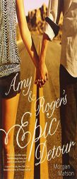 Amy & Roger's Epic Detour by Morgan Matson Paperback Book