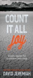 Count It All Joy: Discover a Happiness That Circumstances Cannot Change by David Jeremiah Paperback Book