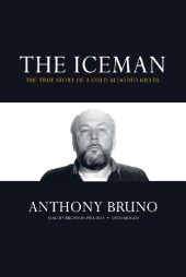 The Iceman: The True Story of a Cold-Blooded Killer by Anthony Bruno Paperback Book