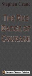 The Red Badge of Courage (Chump Change Edition) by Stephen Crane Paperback Book