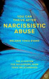 You Can Thrive After Narcissistic Abuse: The #1 System for Recovering from Toxic Relationships by Melanie Tonia Evans Paperback Book