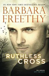 Ruthless Cross (Off The Grid: FBI Series) by Barbara Freethy Paperback Book