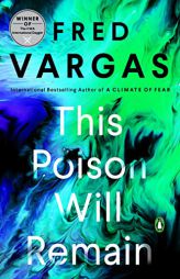 This Poison Will Remain by Fred Vargas Paperback Book