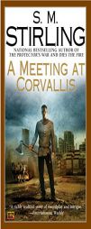 A Meeting at Corvallis by S. M. Stirling Paperback Book