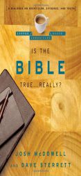 Is the Bible True . . . Really?: A Dialogue on Skepticism, Evidence, and Truth by Josh McDowell Paperback Book