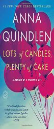 Lots of Candles, Plenty of Cake by Anna Quindlen Paperback Book