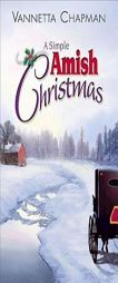 A Simple Amish Christmas by Vannetta Chapman Paperback Book