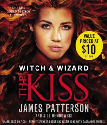 The Kiss (Witch & Wizard) by James Patterson Paperback Book