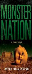 Monster Nation: A Zombie Novel by David Wellington Paperback Book