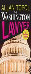 The Washington Lawyer by Allan Topol Paperback Book