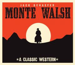 Monte Walsh by Jack Warner Schaefer Paperback Book