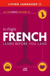 In-Flight French: Learn Before You Land (LL (R) In-Flight) by Living Language Paperback Book
