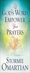 Let God's Word Empower Your Prayers: A Devotional by Stormie Omartian Paperback Book