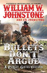Bullets Don't Argue by William W. Johnstone Paperback Book