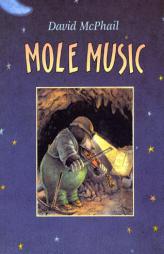 Mole Music by David M. McPhail Paperback Book