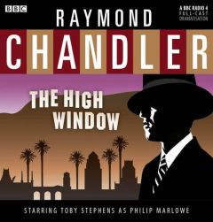 Raymond Chandler: The High Window: A BBC Full-Cast Radio Drama (BBC Audio) by Raymond Chandler Paperback Book