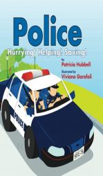 Police: Hurrying! Helping! Saving! by Patricia Hubbell Paperback Book