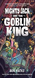 Mighty Jack and the Goblin King by Ben Hatke Paperback Book