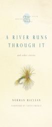 A River Runs through It and Other Stories, Twenty-fifth Anniversary Edition by Norman MacLean Paperback Book