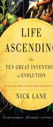 Life Ascending: The Ten Great Inventions of Evolution by Nick Lane Paperback Book