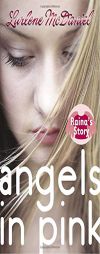 Angels in Pink: Raina's Story by Lurlene McDaniel Paperback Book
