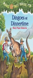 Dingoes at Dinnertime (Magic Tree House, No. 20) by Mary Pope Osborne Paperback Book