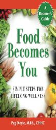 Food Becomes You by Peg Doyle Paperback Book