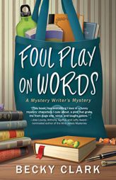 Foul Play on Words (A Mystery Writer's Mystery) by Becky Clark Paperback Book