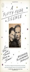 A Fifty-Year Silence: Love, War, and a Ruined House in France by Miranda Richmond Mouillot Paperback Book