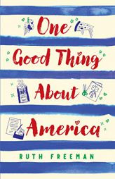 One Good Thing About America: Story of a Refugee Girl by Ruth Freeman Paperback Book
