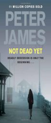 Not Dead Yet (Detective Superintendent Roy Grace) by Peter James Paperback Book