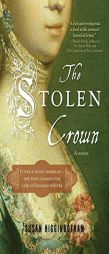 The Stolen Crown: The Secret Marriage that Forever Changed the Fate of England by Susan Higginbotham Paperback Book